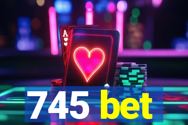 745 bet